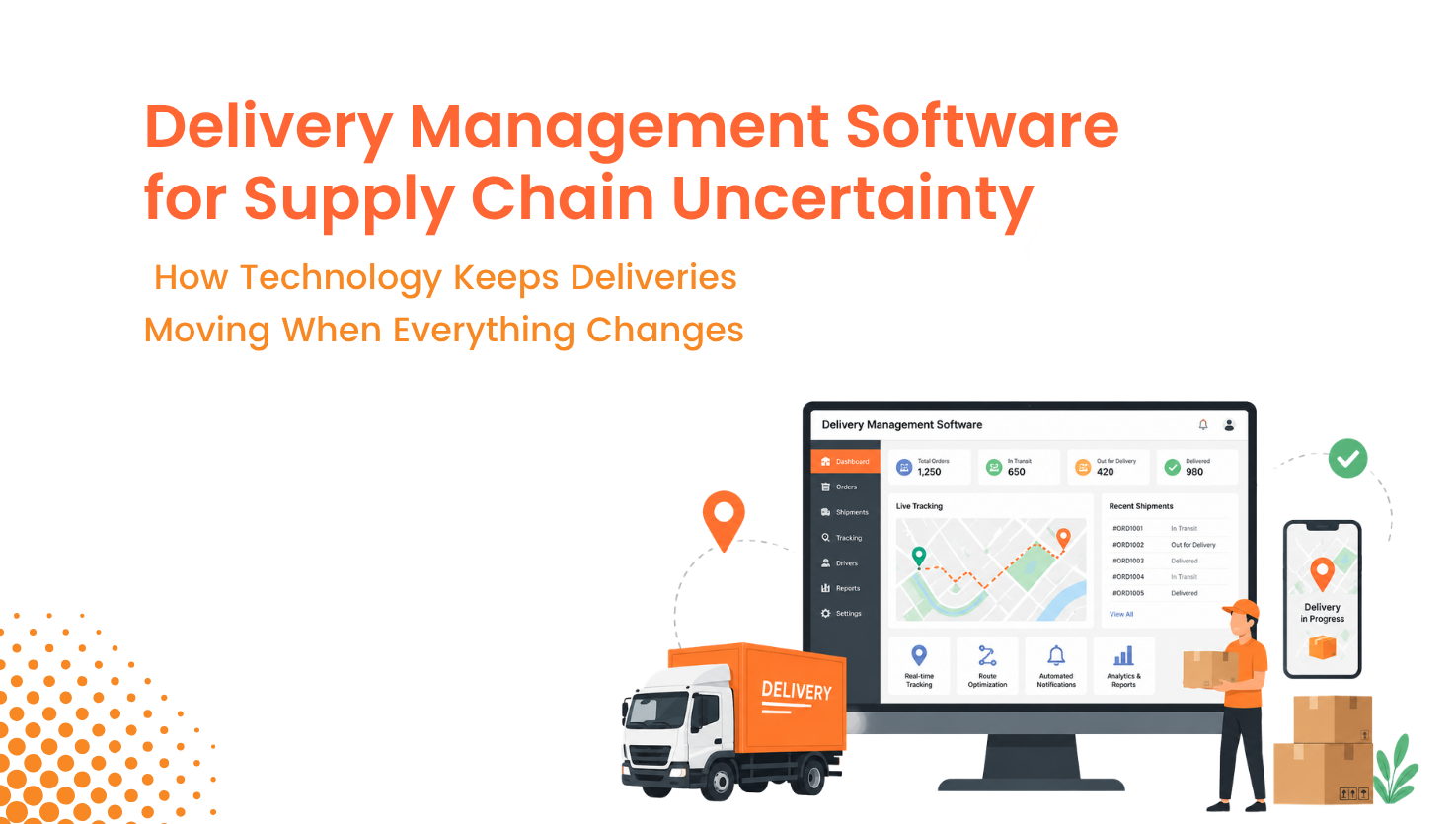 Delivery Management Software for Supply Chain Uncertainty