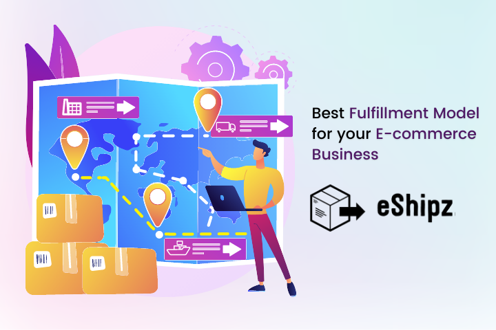 Ecommerce Fulfillment Models – How it works? Which is the best Model?