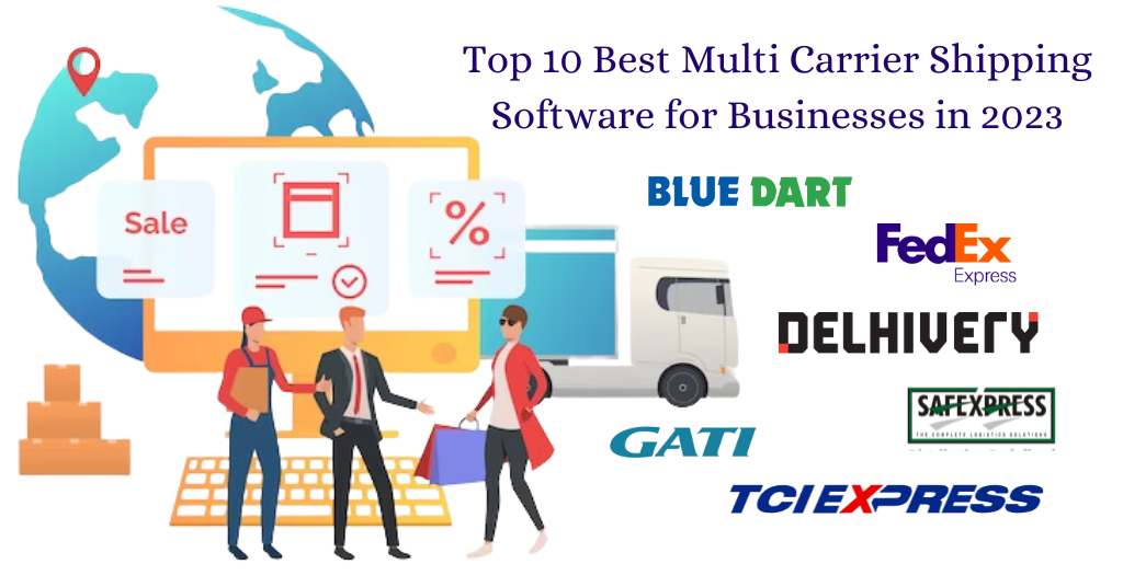Top 10 Best Multi Carrier Shipping Software for Businesses in 2023