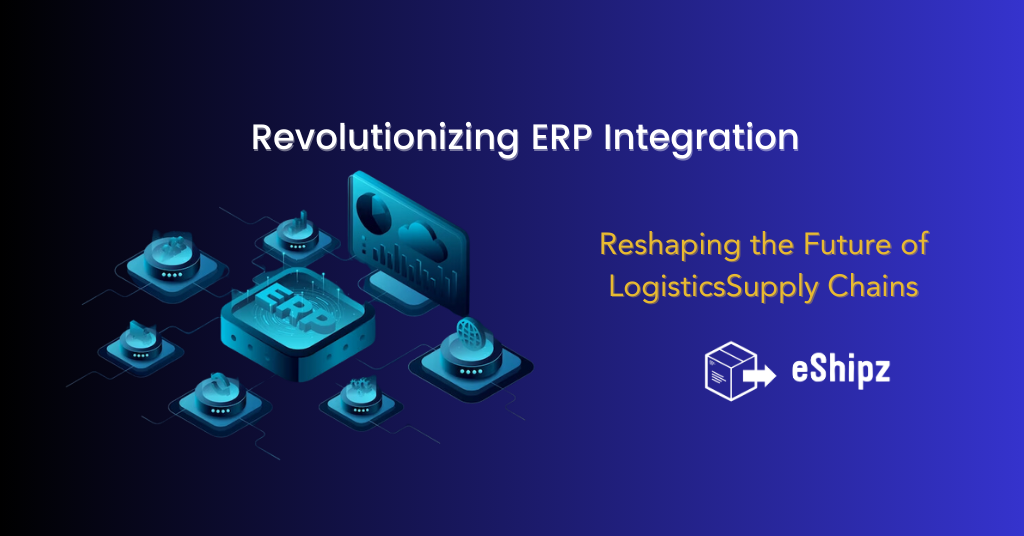 ERP Integration Reshaping the Future of Logistics