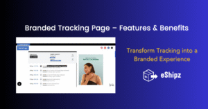 Branded Tracking Page - Features and Benefits