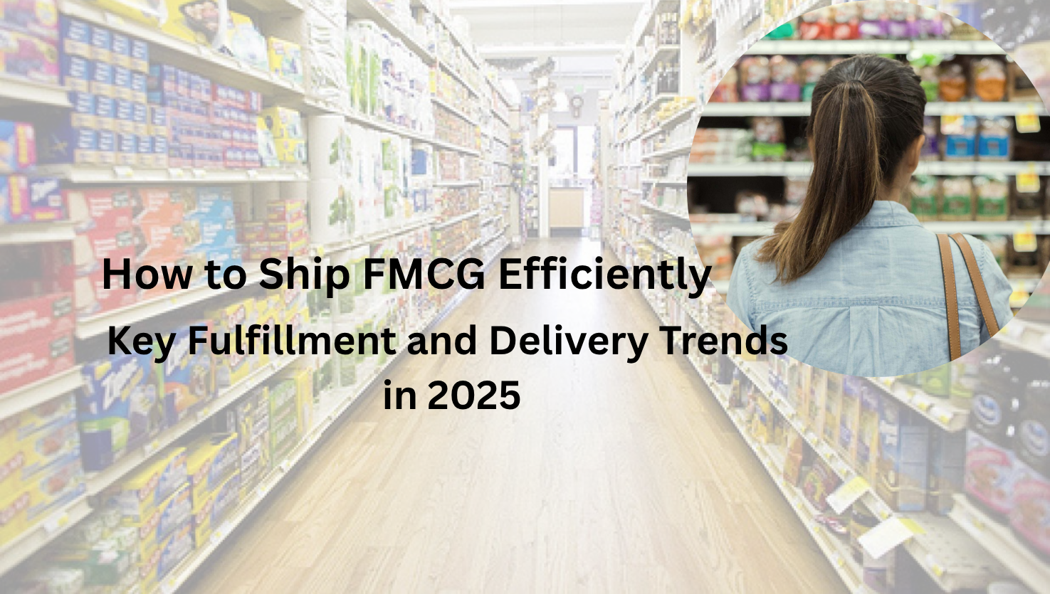 How to Ship FMCG Efficiently