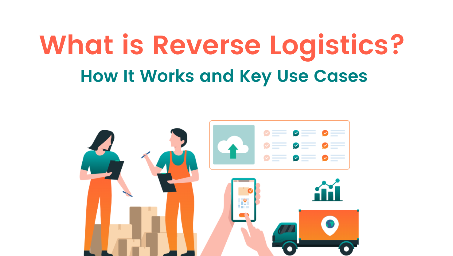 What is Reverse Logistics? How It Works and Key Use Cases