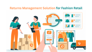 Returns Management Solution for Fashion Retail