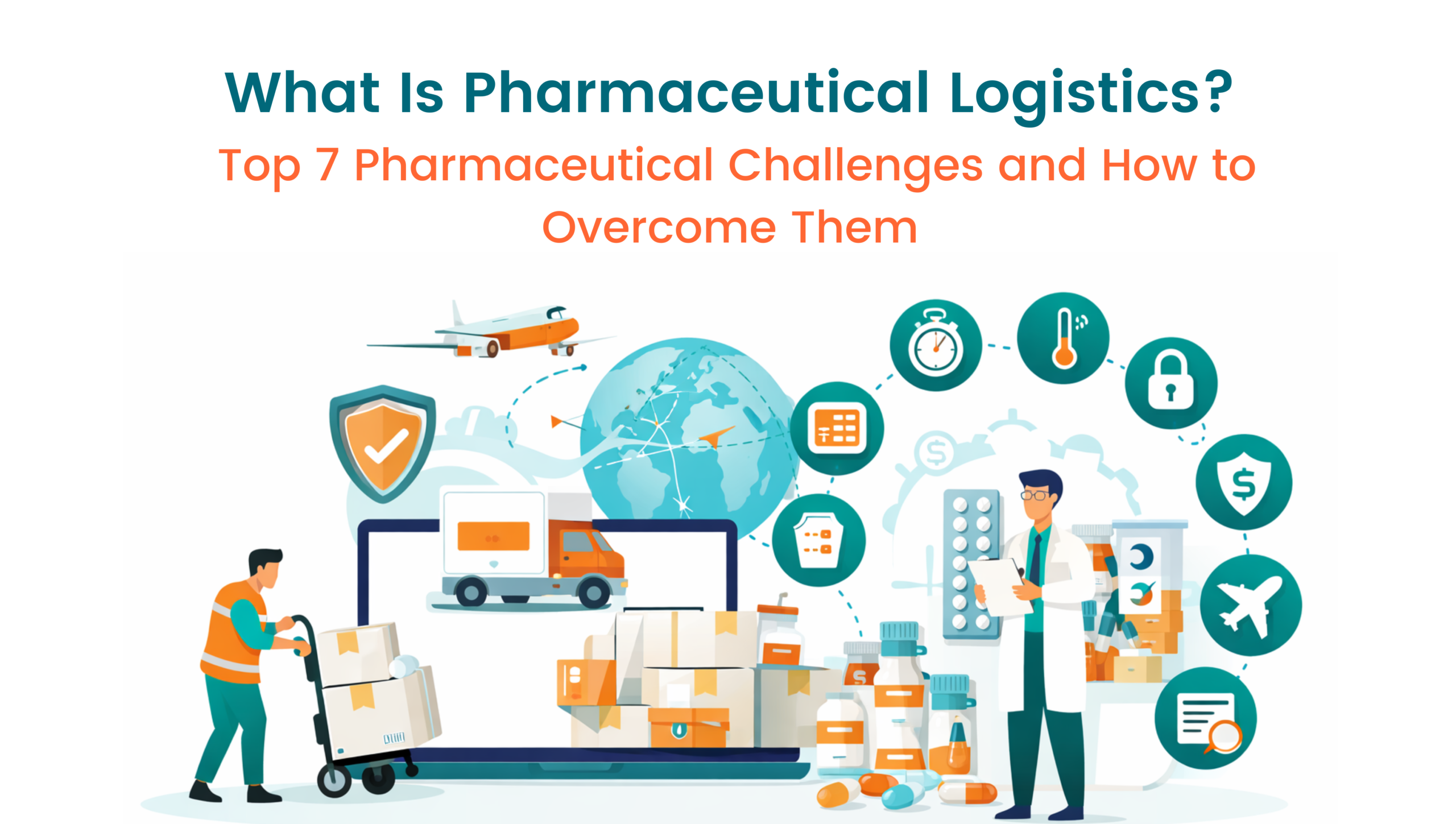 What Is Pharmaceutical Logistics Top 7 Pharmaceutical Challenges and How to Overcome Them