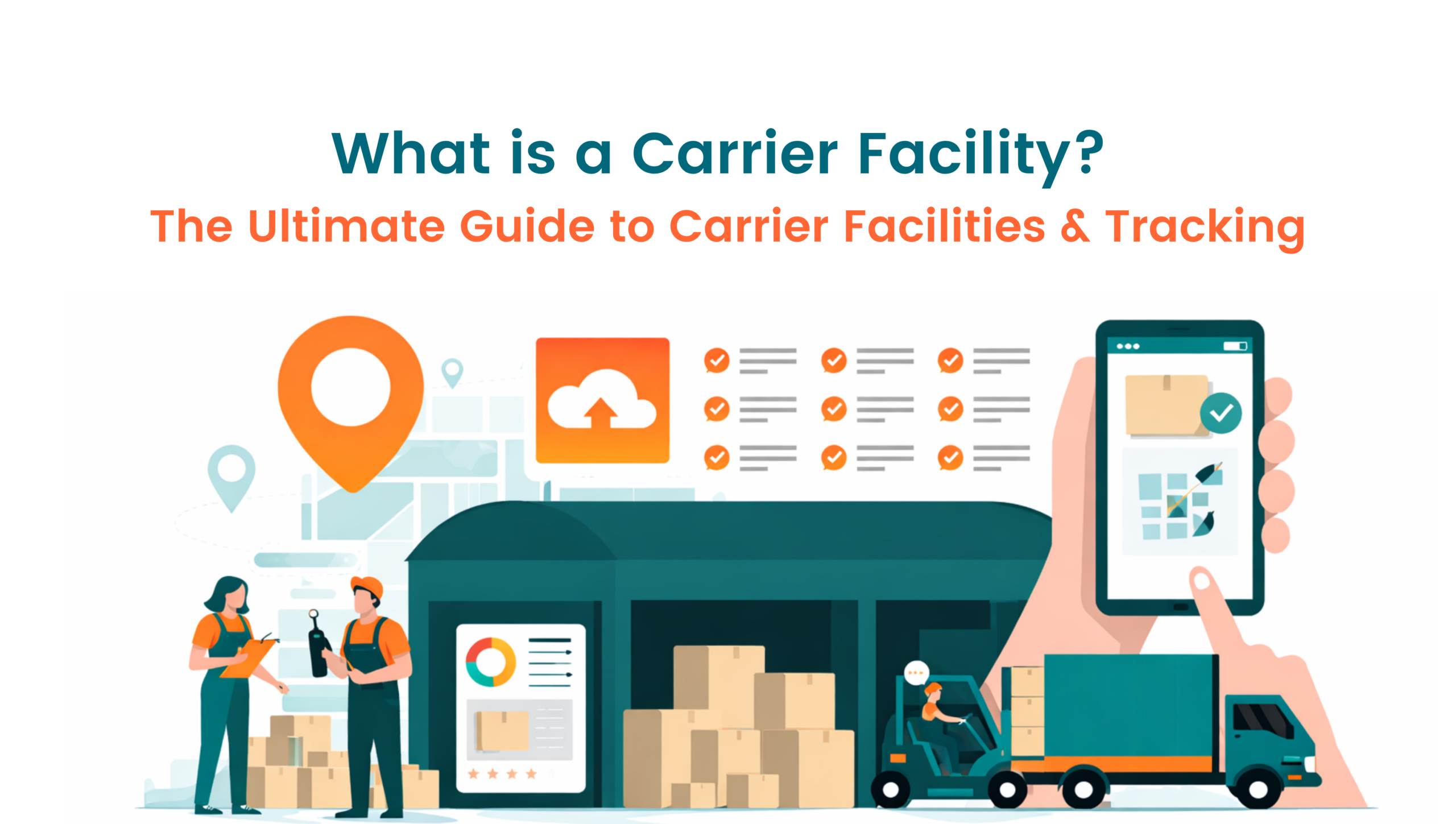 What is a Carrier Facility The Ultimate Guide to Carrier Facilities & Tracking
