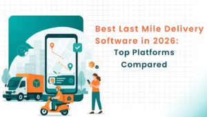 Best Last Mile Delivery Software in 2026