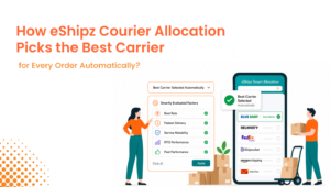 How eShipz Courier Allocation Picks the Best Carrier
