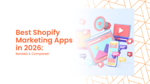 Top 10 Shopify Marketing Apps Ranked