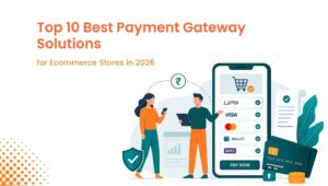 Top 10 Best Payment Gateway Solutions for Ecommerce Stores in 2026