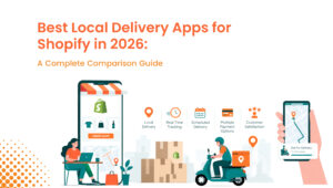 Best Local Delivery Apps for Shopify in 2026: A Complete Comparison Guide