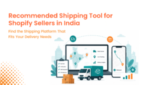 Recommended Shipping Tool for Shopify Sellers in India