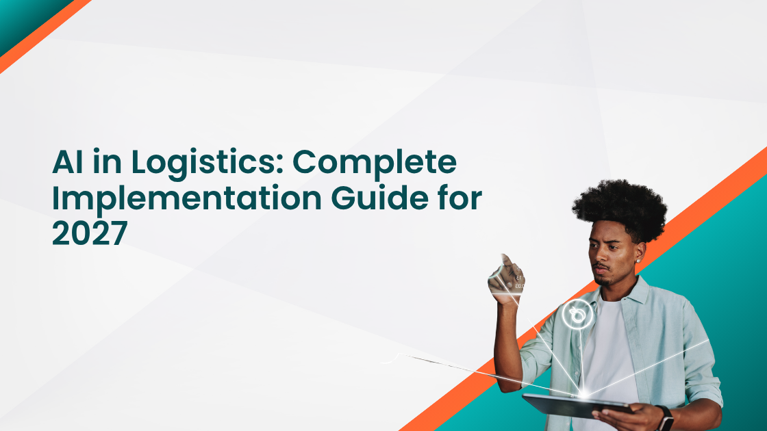 AI for Logistics Complete Implementation Guide for 2027
