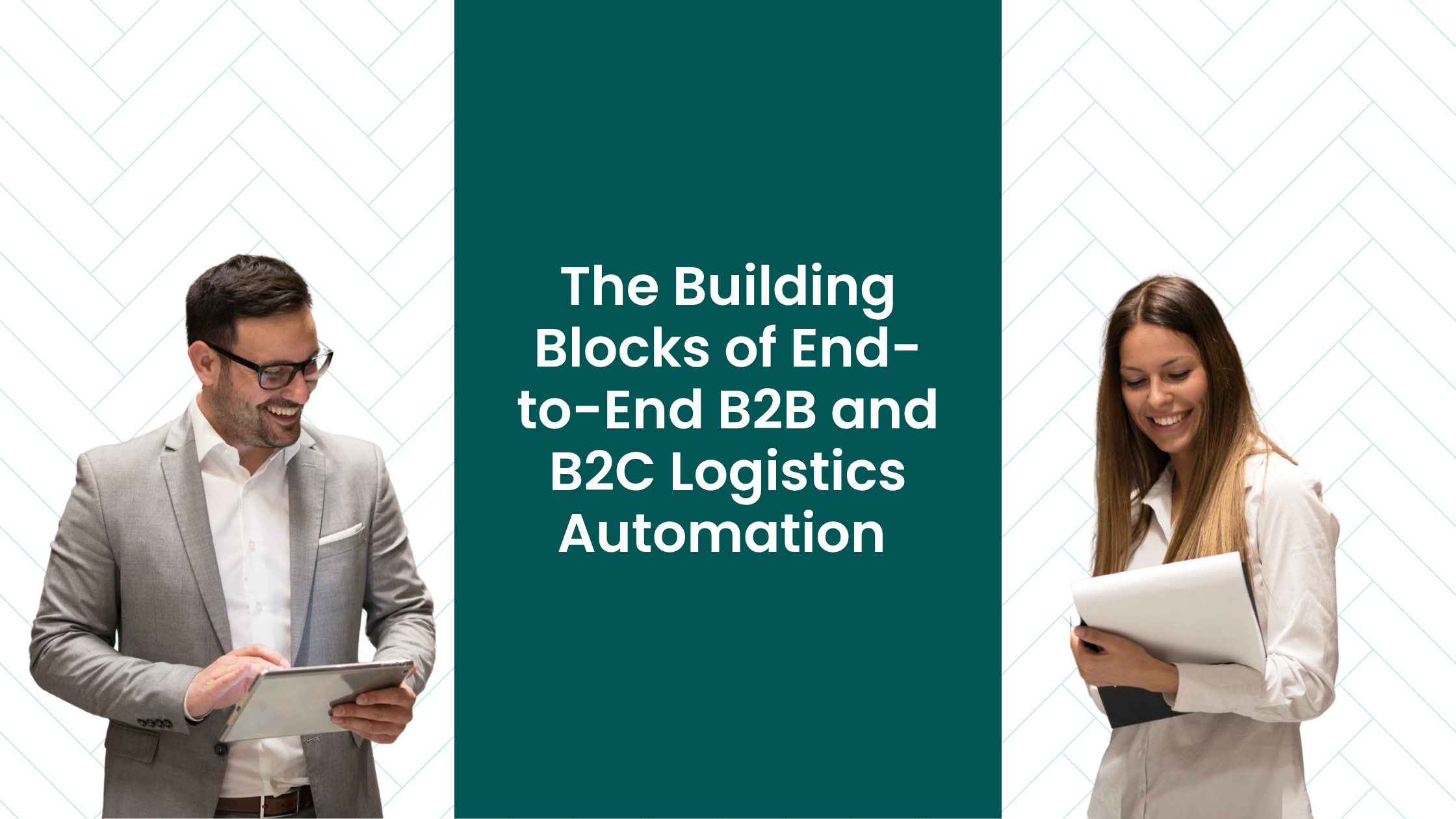 The Building Blocks of End-to-End B2B and B2C Logistics Automation
