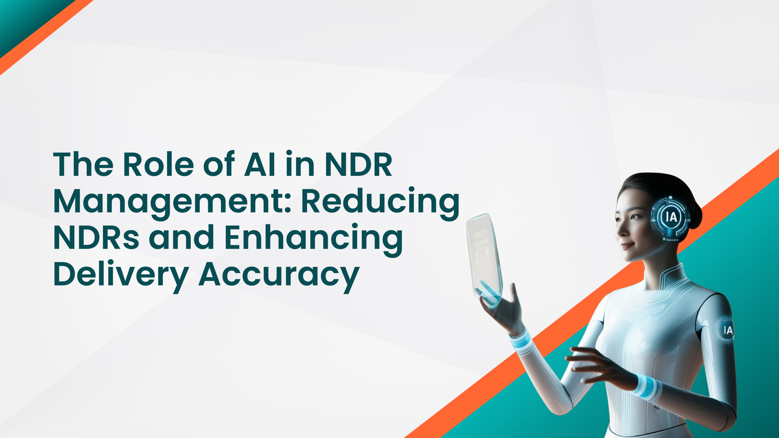 The Role of AI in NDR Management Reducing NDRs and Enhancing Delivery Accuracy