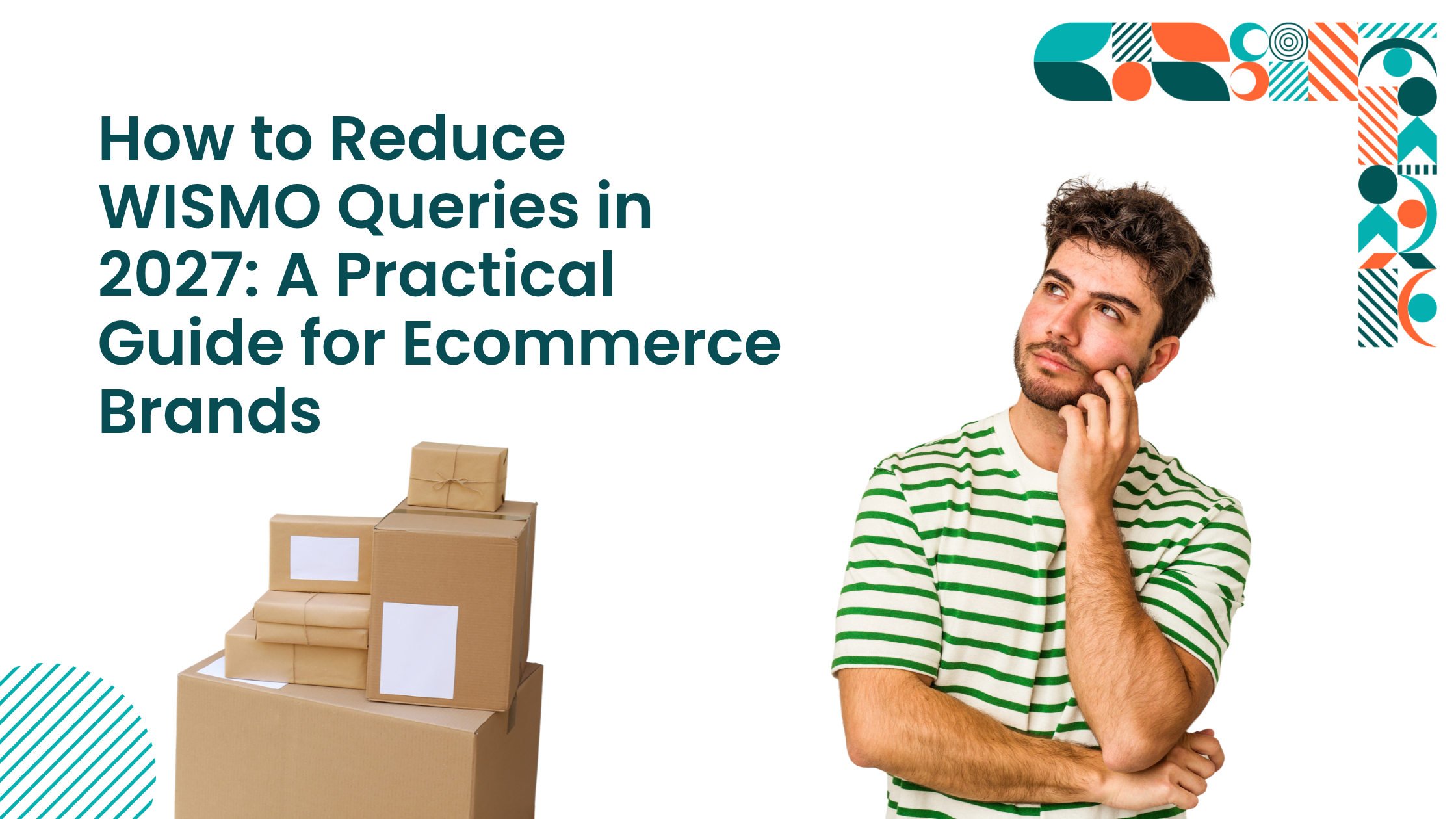 How to Reduce WISMO Queries in 2027 A Practical Guide for Ecommerce Brands