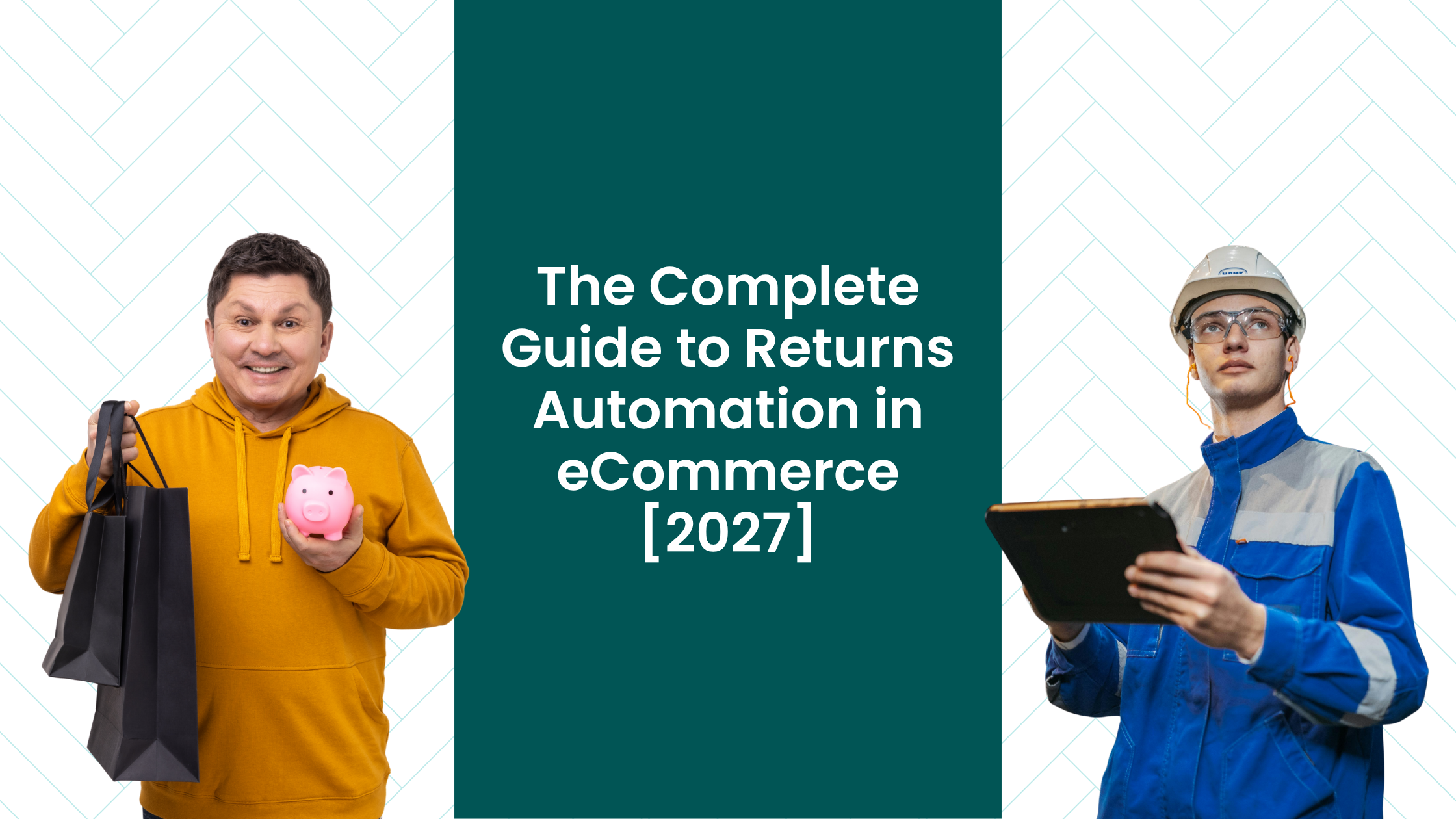 The Complete Guide to Returns Automation in eCommerce [2027]